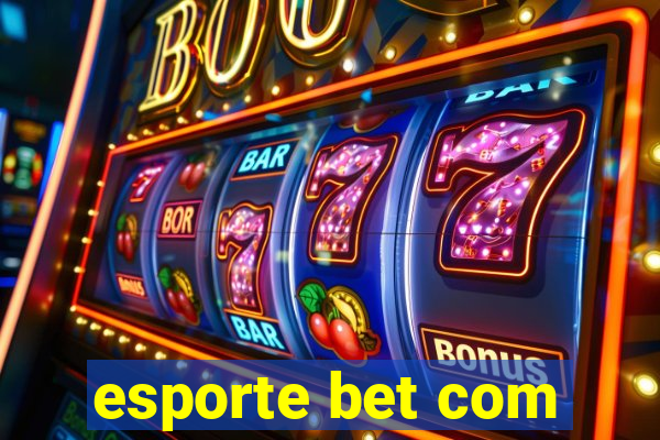 esporte bet com