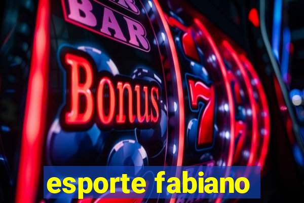 esporte fabiano