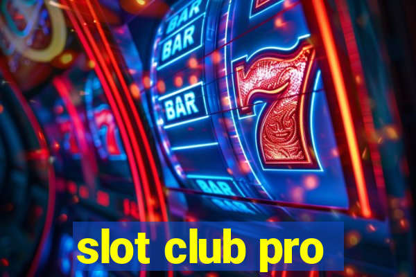 slot club pro