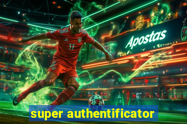 super authentificator