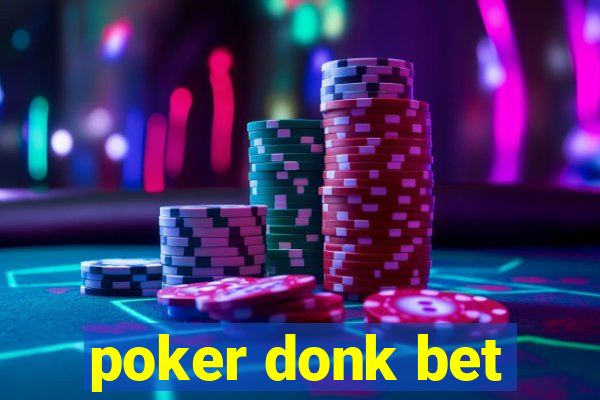 poker donk bet