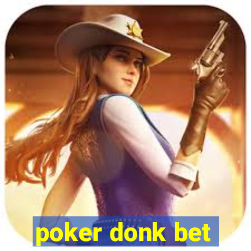 poker donk bet