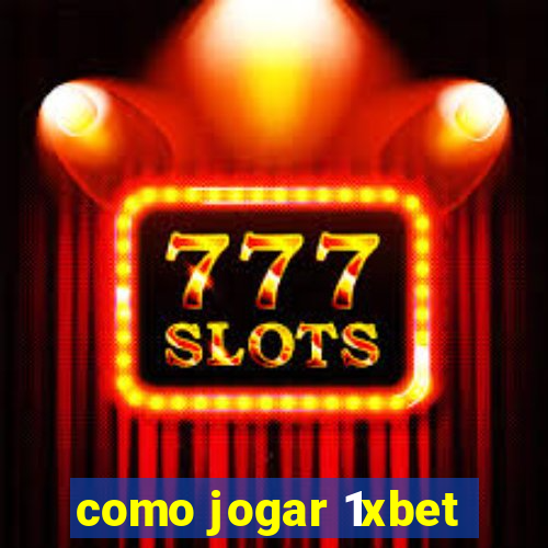 como jogar 1xbet