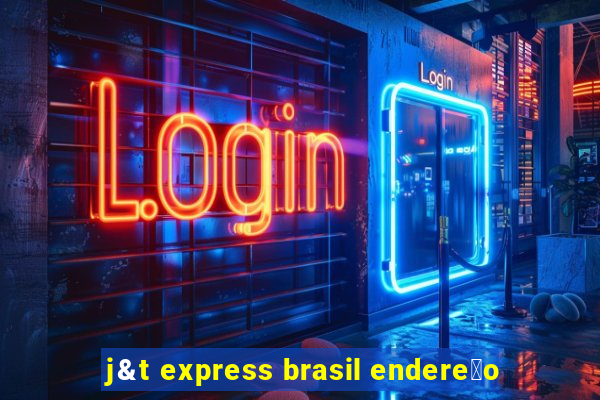 j&t express brasil endere莽o