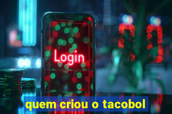 quem criou o tacobol