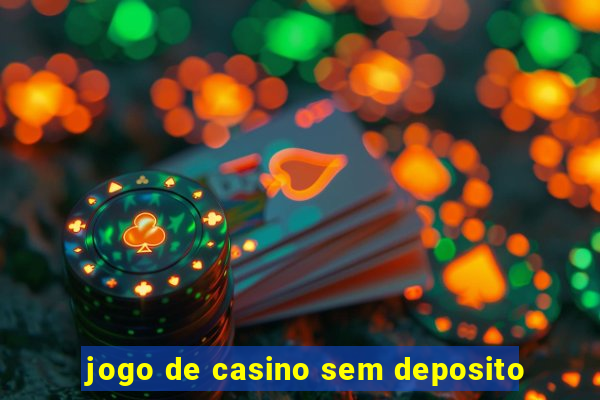 jogo de casino sem deposito