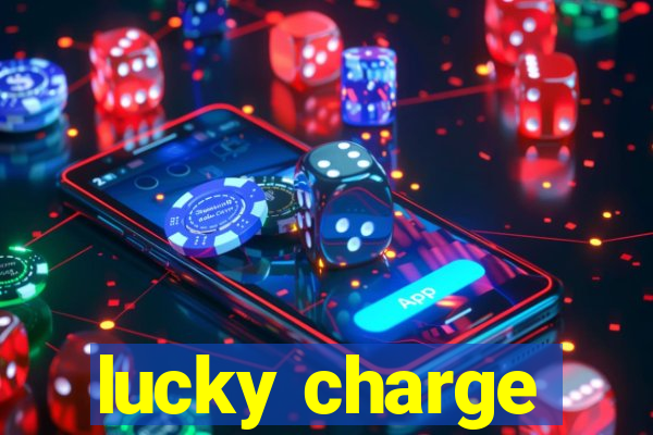 lucky charge