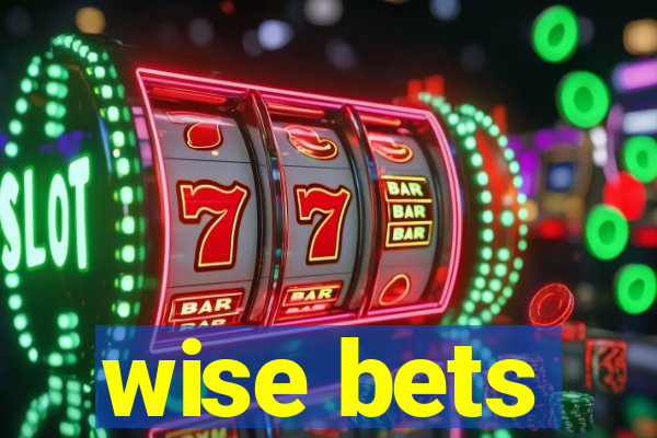 wise bets