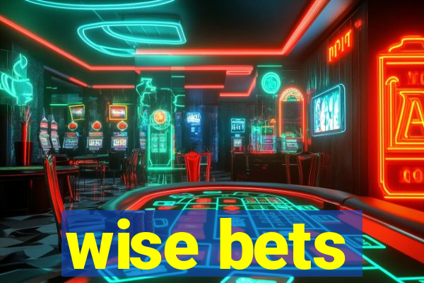 wise bets