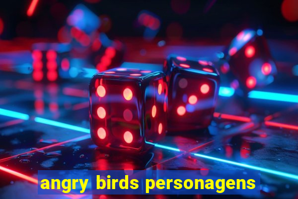 angry birds personagens