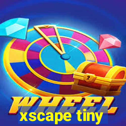 xscape tiny