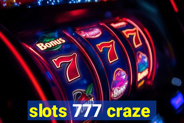 slots 777 craze