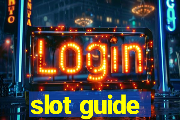 slot guide