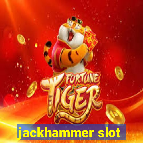 jackhammer slot