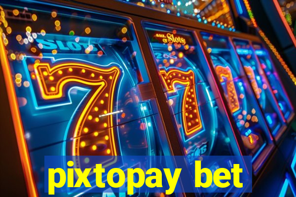 pixtopay bet