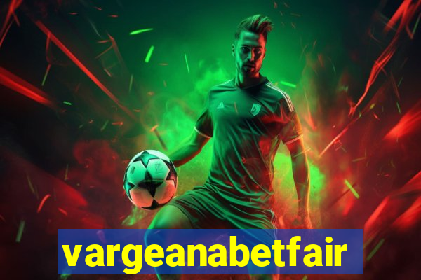 vargeanabetfair