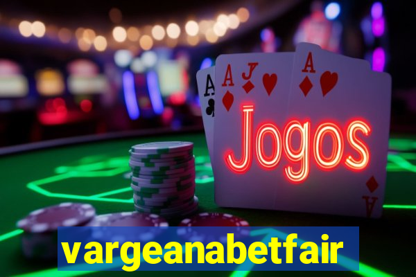 vargeanabetfair