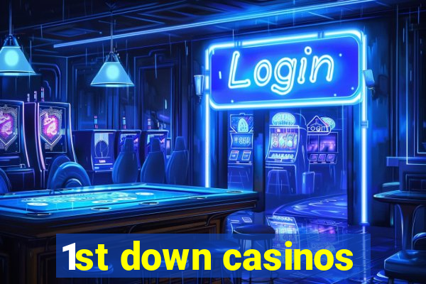 1st down casinos