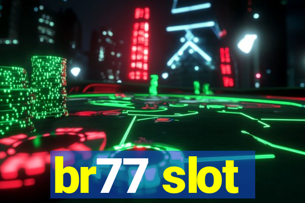 br77 slot