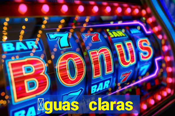 谩guas claras feira de santana