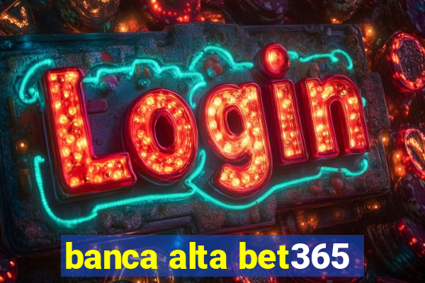 banca alta bet365