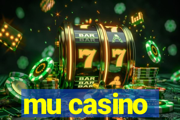 mu casino