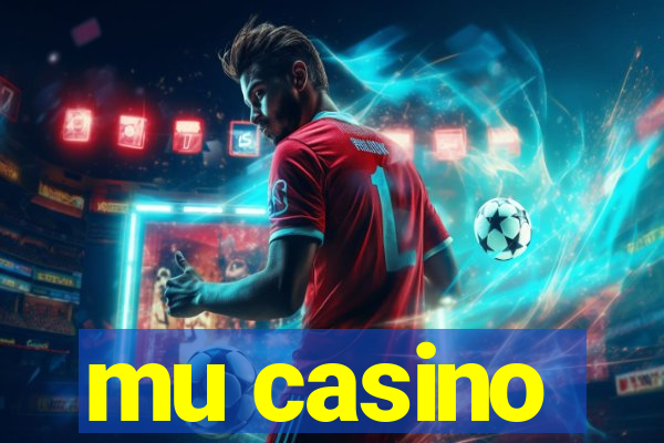 mu casino