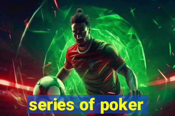 series of poker