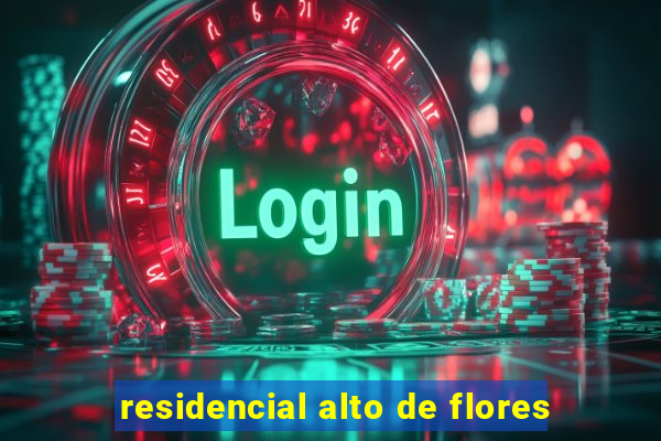 residencial alto de flores