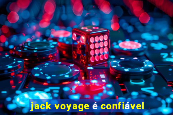 jack voyage é confiável