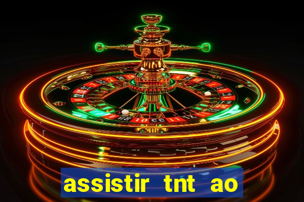 assistir tnt ao vivo gr谩tis