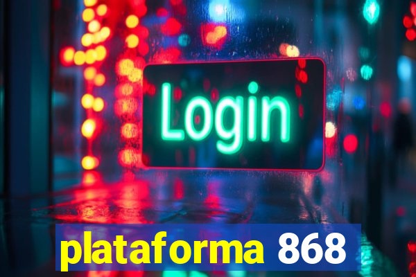 plataforma 868