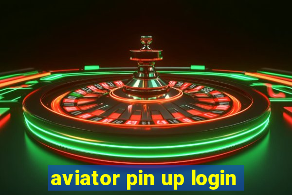 aviator pin up login