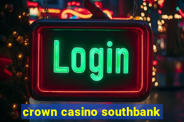 crown casino southbank