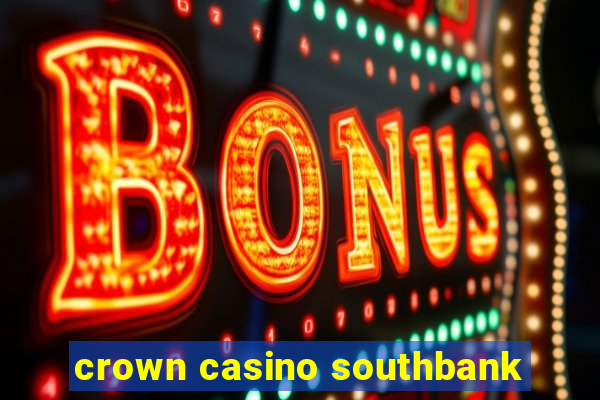 crown casino southbank