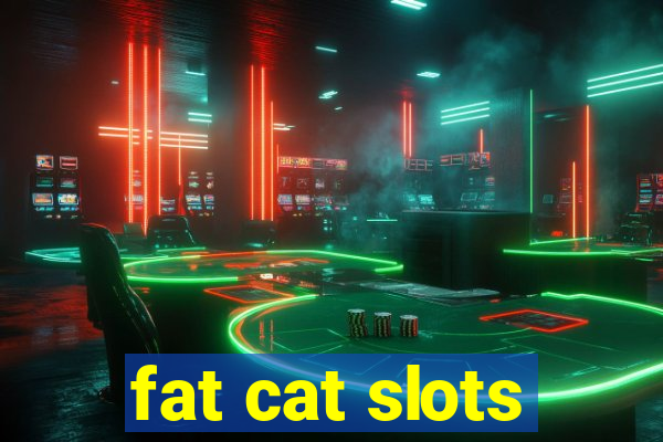 fat cat slots