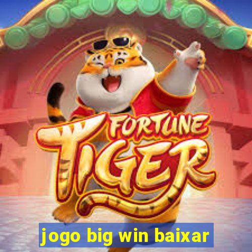 jogo big win baixar