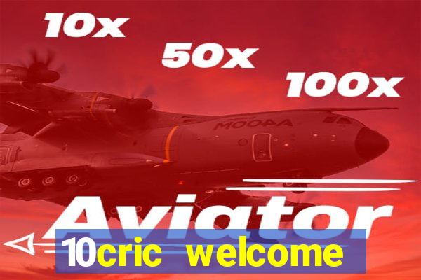 10cric welcome casino bonus