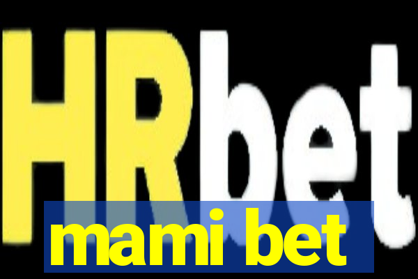 mami bet