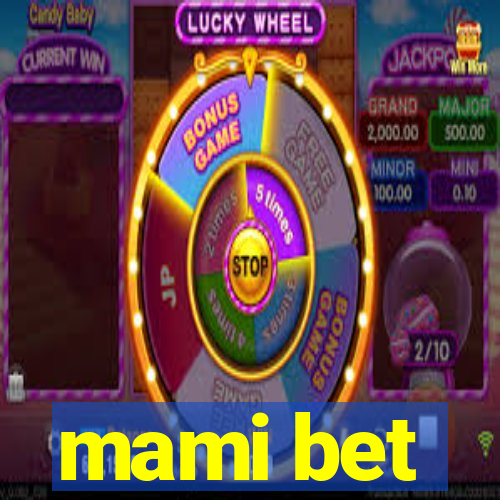 mami bet