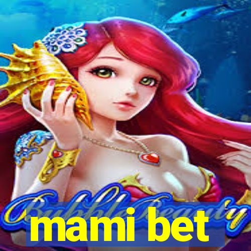 mami bet