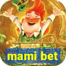 mami bet