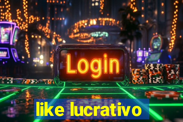 like lucrativo