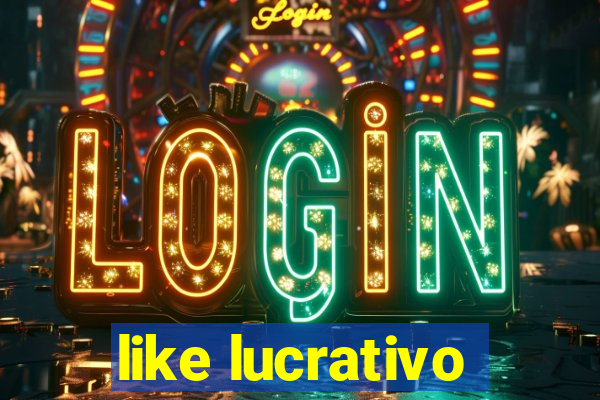 like lucrativo