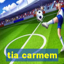 tia carmem