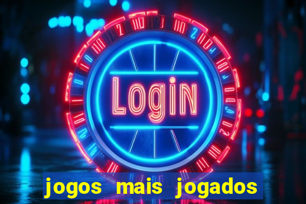 jogos mais jogados do mundo online