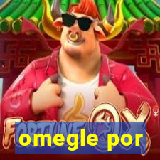 omegle por