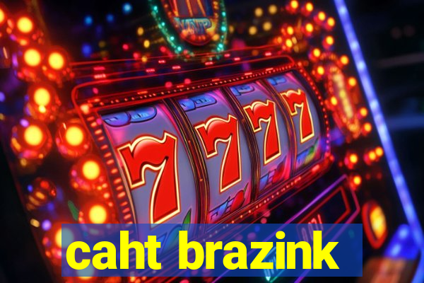 caht brazink