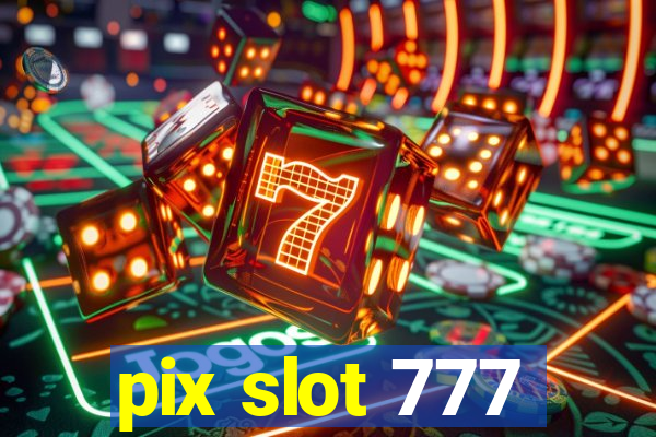 pix slot 777