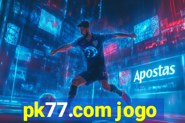 pk77.com jogo